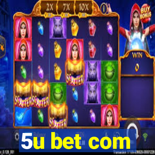 5u bet com